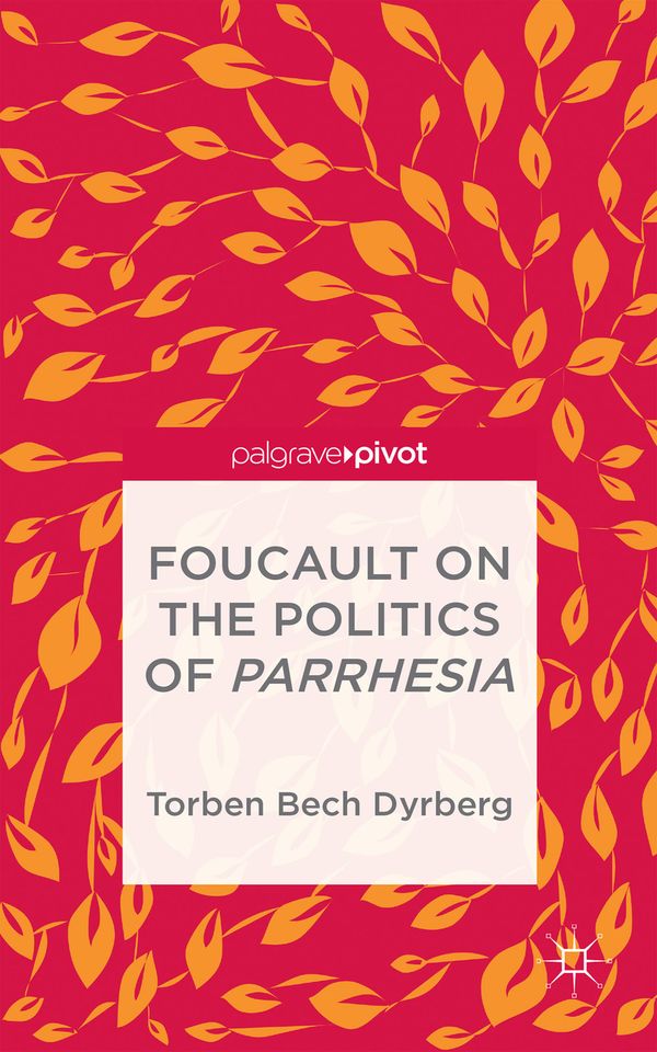 Foucault on the Politics of Parrhesia | 2 014:e upplagan