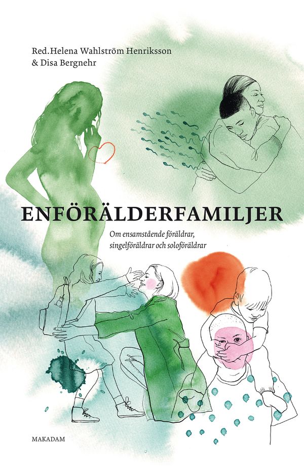 Enförälderfamiljer: Om ensamstående föräldrar, singelföräldrar... | 0:e upplagan