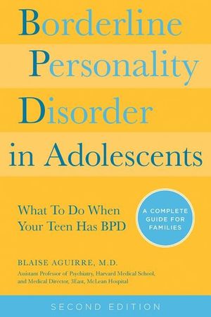 Borderline personality disorder in adolescents - what to do when your teen