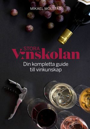 Stora Vinskolan; Din kompletta guide till vinkunskap | 1:a upplagan