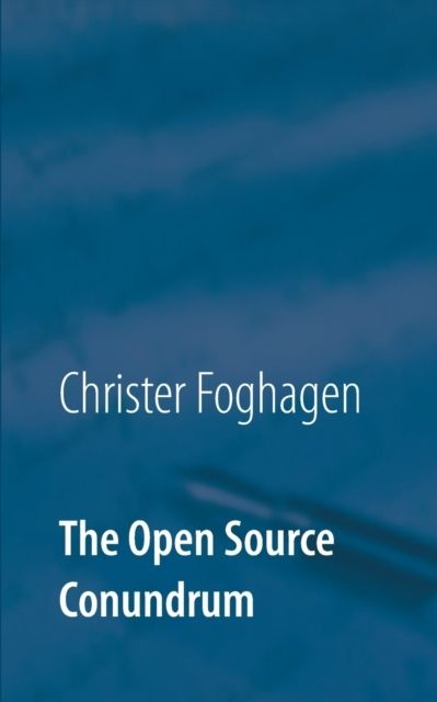 The open source conundrum - Christer Foghagen - Upplaga 1