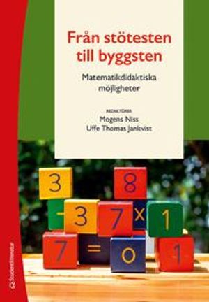 Från stötesten till byggsten - Matematikdidaktiska möjligheter | 1:a upplagan