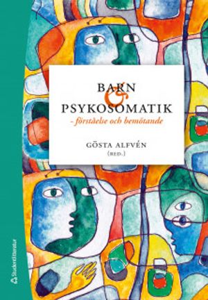 Barn och psykosomatik - förståelse och bemötande | 3:e upplagan