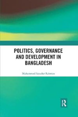 Politics, Governance and Development in Bangladesh | 1:a upplagan