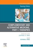 Complementary and Alternative Medicine, Part I: Therapies, An Issue of Nursing Clinics | 0:e upplagan