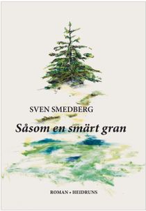 Såsom en smärt gran