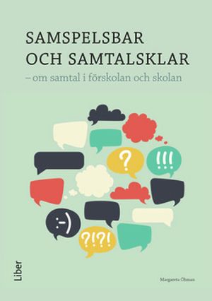 Samspelsbar och samtalsklar - om samtal i förskolan och skolan | 1:a upplagan