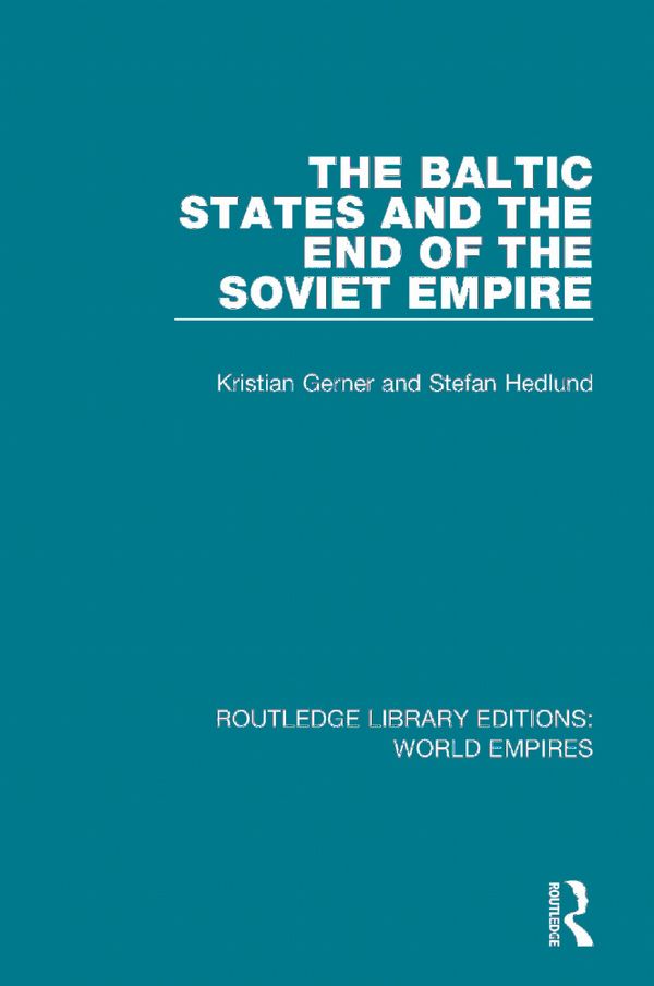 The Baltic States and the End of the Soviet Empire | 0:e upplagan