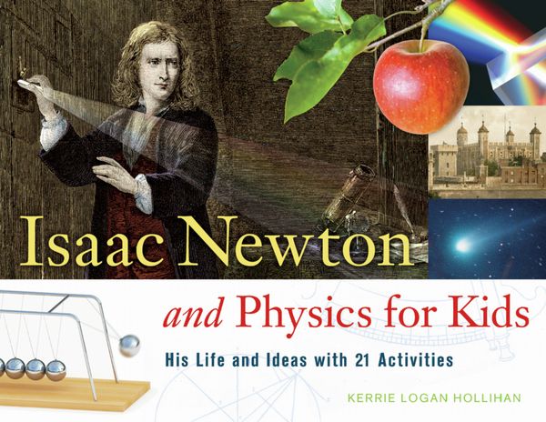 Isaac Newton and Physics for Kids | 0:e upplagan