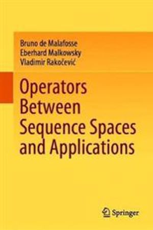 Operators Between Sequence Spaces and Applications | 1:a upplagan