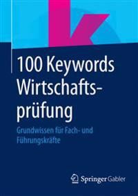 100 Keywords Wirtschaftsprüfung | 1:a upplagan