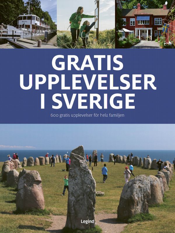 Gratis upplevelser i Sverige : 600 gratis upplevelser för hela familjen | 0:e upplagan