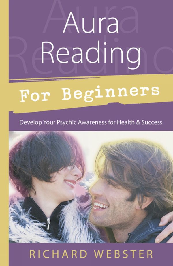 Aura reading for beginners - develop your psychic awareness for health and | 0:e upplagan