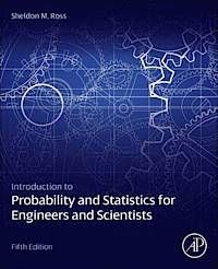 Introduction to Probability and Statistics for Engineers and Scientists | 0:e upplagan