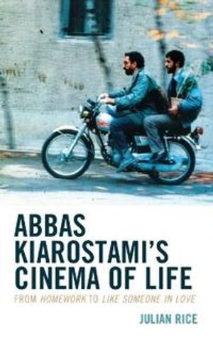 Abbas Kiarostami's Cinema of Life