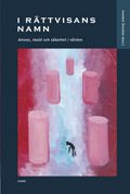I rättvisans namn: Ansvar, skuld och säkerhet i vården | 1:a upplagan