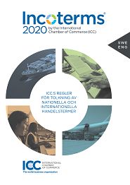Incoterms 2020 by the International Chamber of Commerce (ICC) ICC:s regler för tolkning av nationella och internationella handel | 0:e upplagan