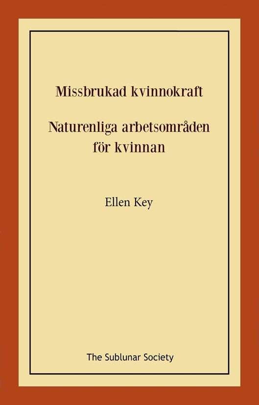 Missbrukad kvinnokraft ; Naturenliga arbetsområden för kvinnan | 0:e upplagan