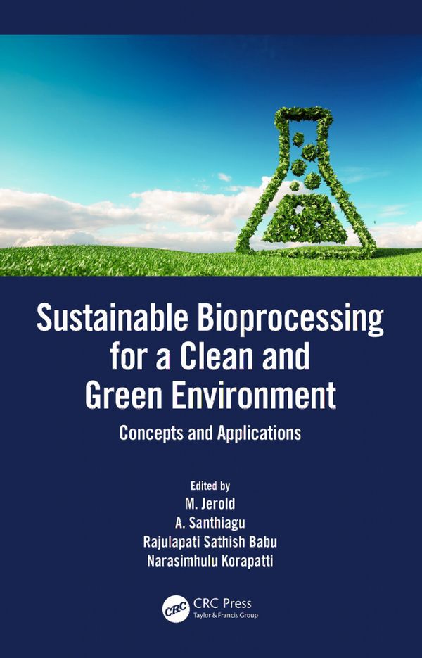 Sustainable Bioprocessing for a Clean and Green Environment | 1:a upplagan