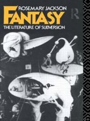 Fantasy - the literature of subversion