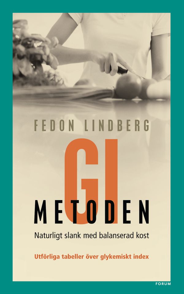 GI-metoden : Naturligt slank med balanserad kost | 0:e upplagan