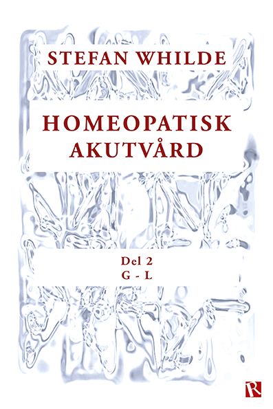 Homeopatisk akutvård : Del 2 (G-L) | 0:e upplagan