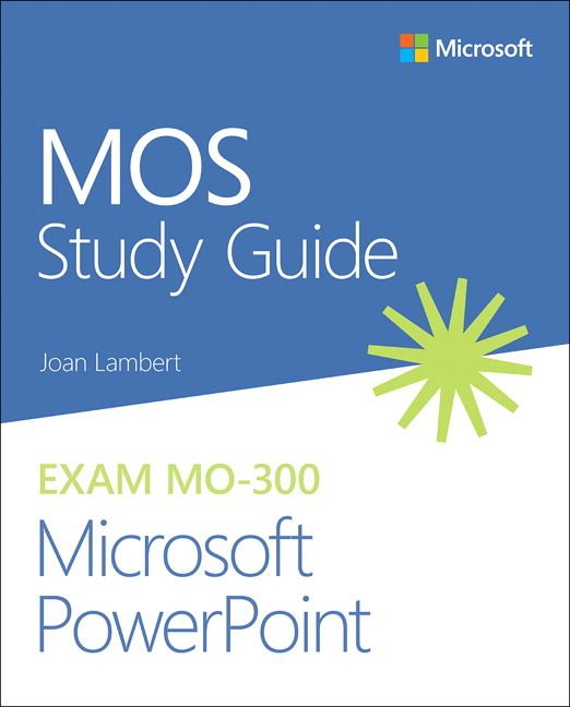 MOS Study Guide for Microsoft PowerPoint Exam MO-300 | 0:e upplagan