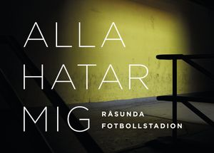 Råsunda Fotbollstadion - Alla hatar mig | 1:a upplagan