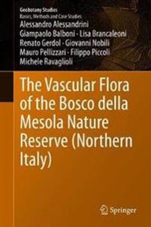 The Vascular Flora of the Bosco della Mesola Nature Reserve (Northern Italy) | 1:a upplagan