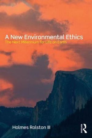 New environmental ethics - the next millennium for life on earth