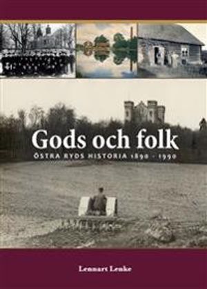 Gods och folk : Östra Ryds historia 1890 - 1990 | 1:a upplagan