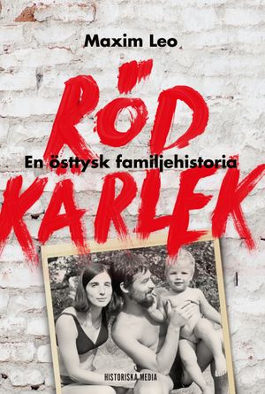 Röd kärlek : en östtysk familjehistoria | 1:a upplagan