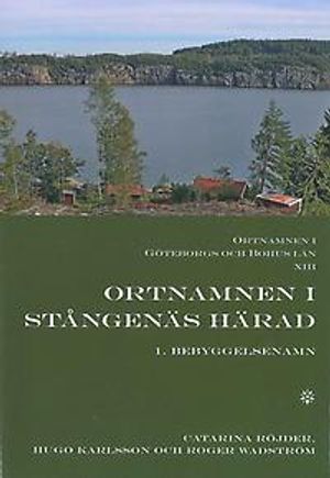 Ortnamnen i Göteborgs och Bohus län : 13, Ortnamnen i Stångenäs härad. 1. Begyggelsenamn | 1:a upplagan