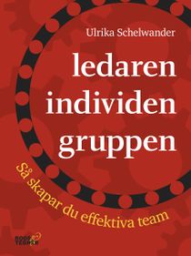 Ledaren individen gruppen : så skapar du effektiva team