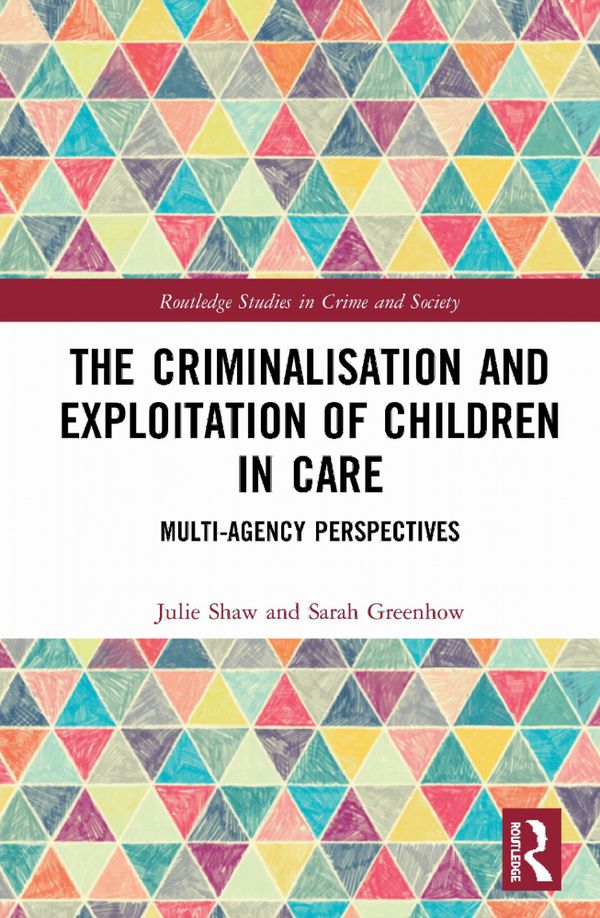 The Criminalisation and Exploitation of Children in Care | 1:a upplagan
