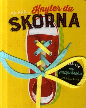 Så här knyter du skorna | 1:a upplagan