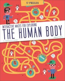 The Human Body : Interactive Mazes for Exploring