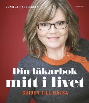 Din läkarbok mitt i livet : guiden till hälsa | 1:a upplagan