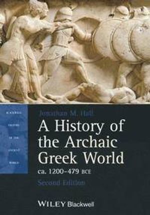 A History of the Archaic Greek World, ca. 1200-479 BCE, 2nd Edition | 1:a upplagan