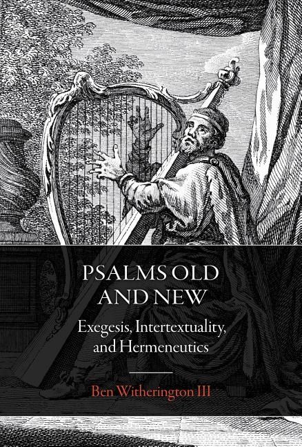 Psalms Old and New: Exegesis, Intertextuality, and Hermeneutics | 0:e upplagan