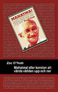 Mahatma! : eller konsten att vända världen upp och ner | 0:e upplagan