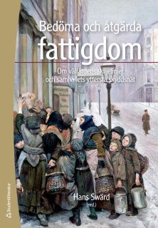 Bedöma och åtgärda fattigdom - Om välfärdens skiljelinjer och samhällets yttersta skyddsnät | 1:a upplagan
