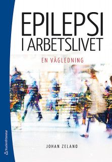 Epilepsi i arbetslivet - en vägledning | 1:a upplagan