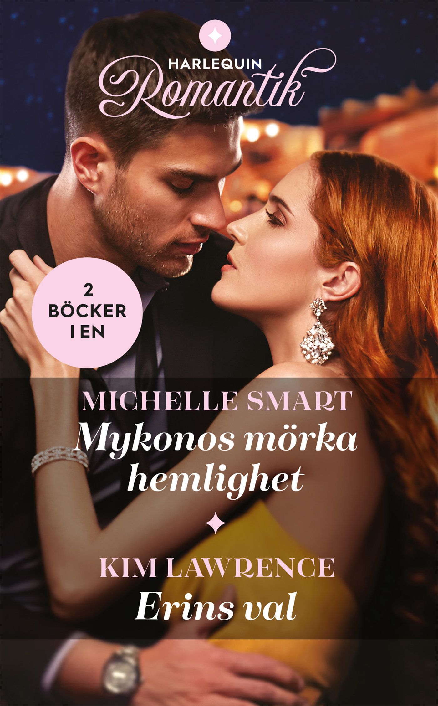 Mykonos mörka hemlighet ; Erins val - Kim Lawrence - Michelle Smart - Upplaga 1