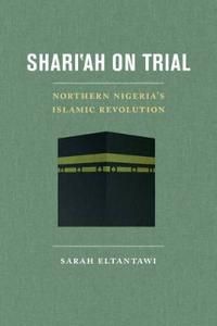 Shariah on trial - northern nigerias islamic revolution | 0:e upplagan