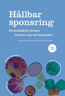 Hållbar sponsring: En handbok för idrotten med teori, tips och inspiration