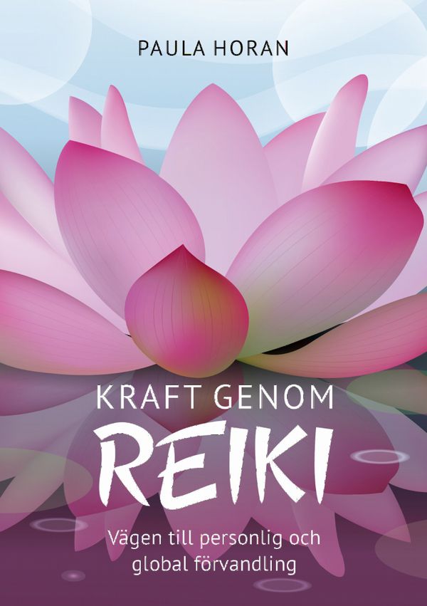 Kraft genom reiki: Vägen till personlig och global förvandling | 0:e upplagan