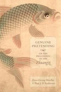 Genuine pretending - on the philosophy of the zhuangzi | 0:e upplagan