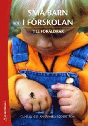 Små barn i förskolan : till föräldrar | 1:a upplagan