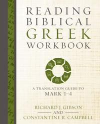 Reading biblical greek workbook - a translation guide to mark 1-4 | 0:e upplagan